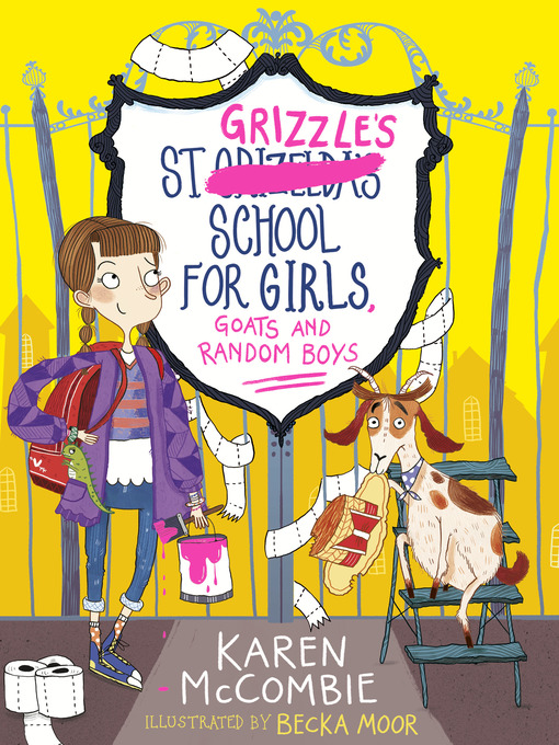 Title details for St Grizzle's School for Girls, Goats and Random Boys by Karen McCombie - Available